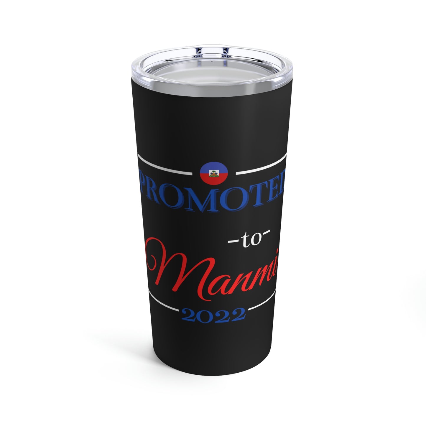 Haitian Mother Promoted to Manmi 2022 | Haiti Mom Tumbler 20oz