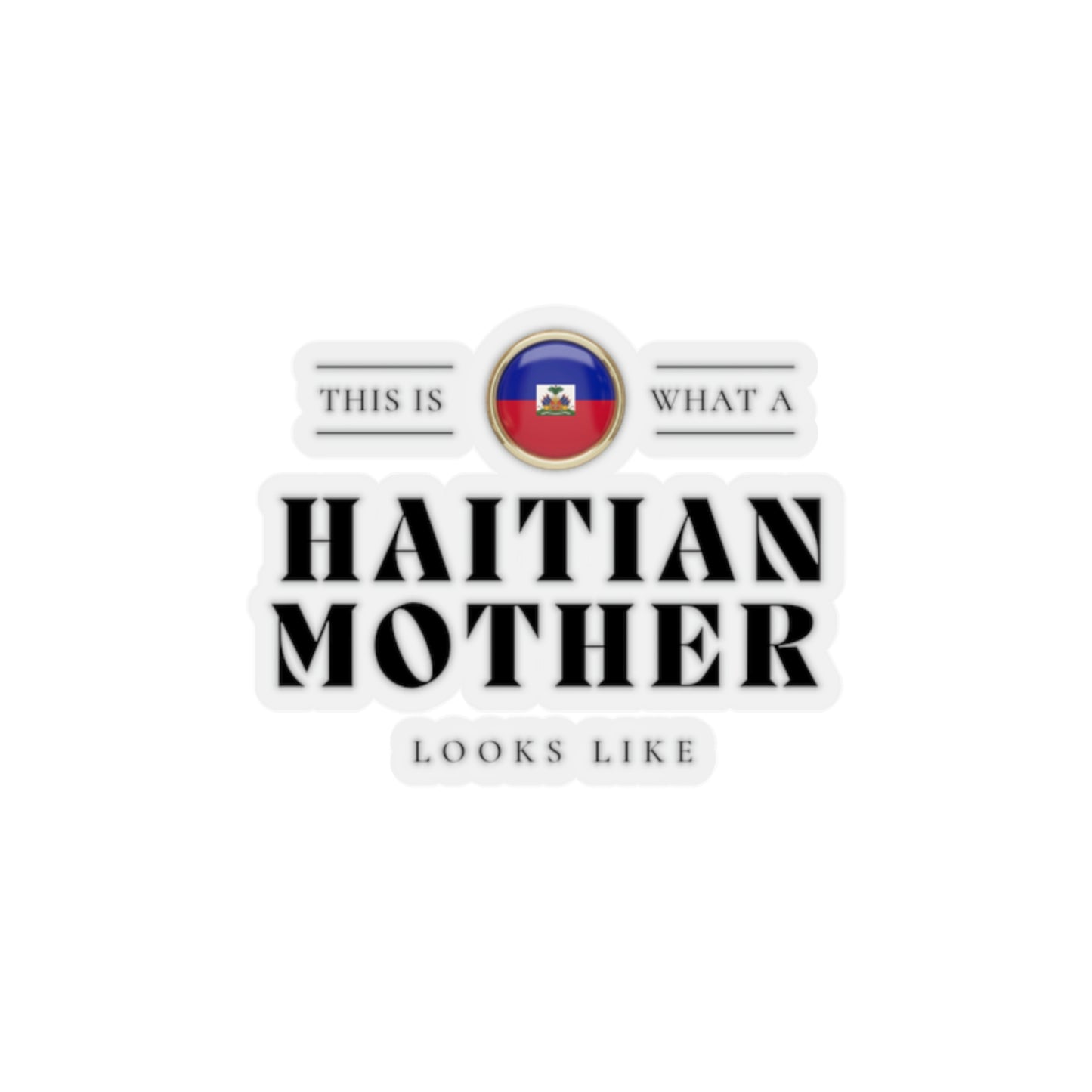 Haitian Mother Looks Like Mothers Day Haiti 2 Sticker Stickers