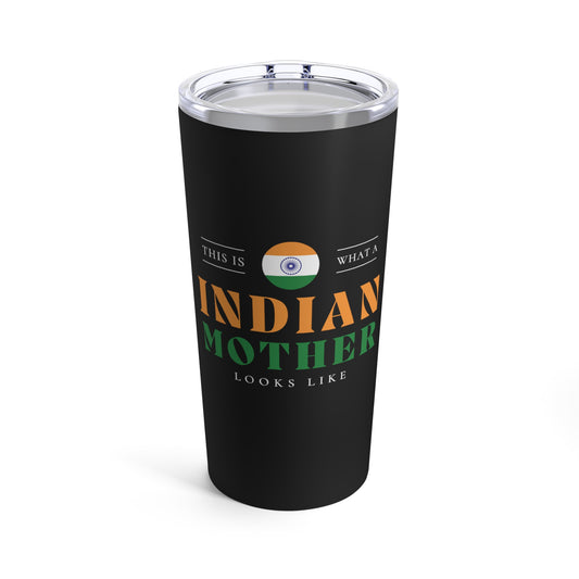 Indian Mother Looks Like India Flag Mothers Day Tumbler 20oz Beverage Container