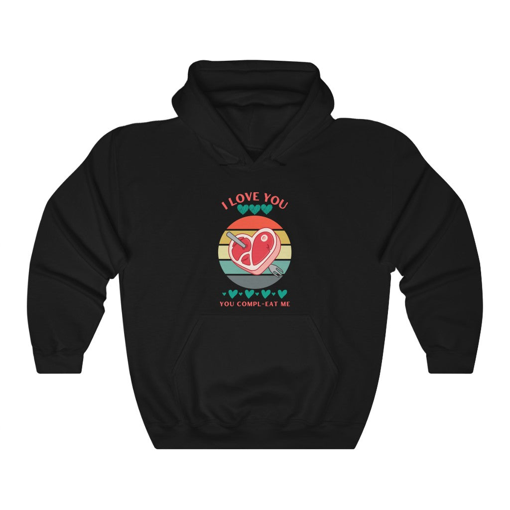 You Compl-EAT Me Hoodie | I Love You Valentine’s Day