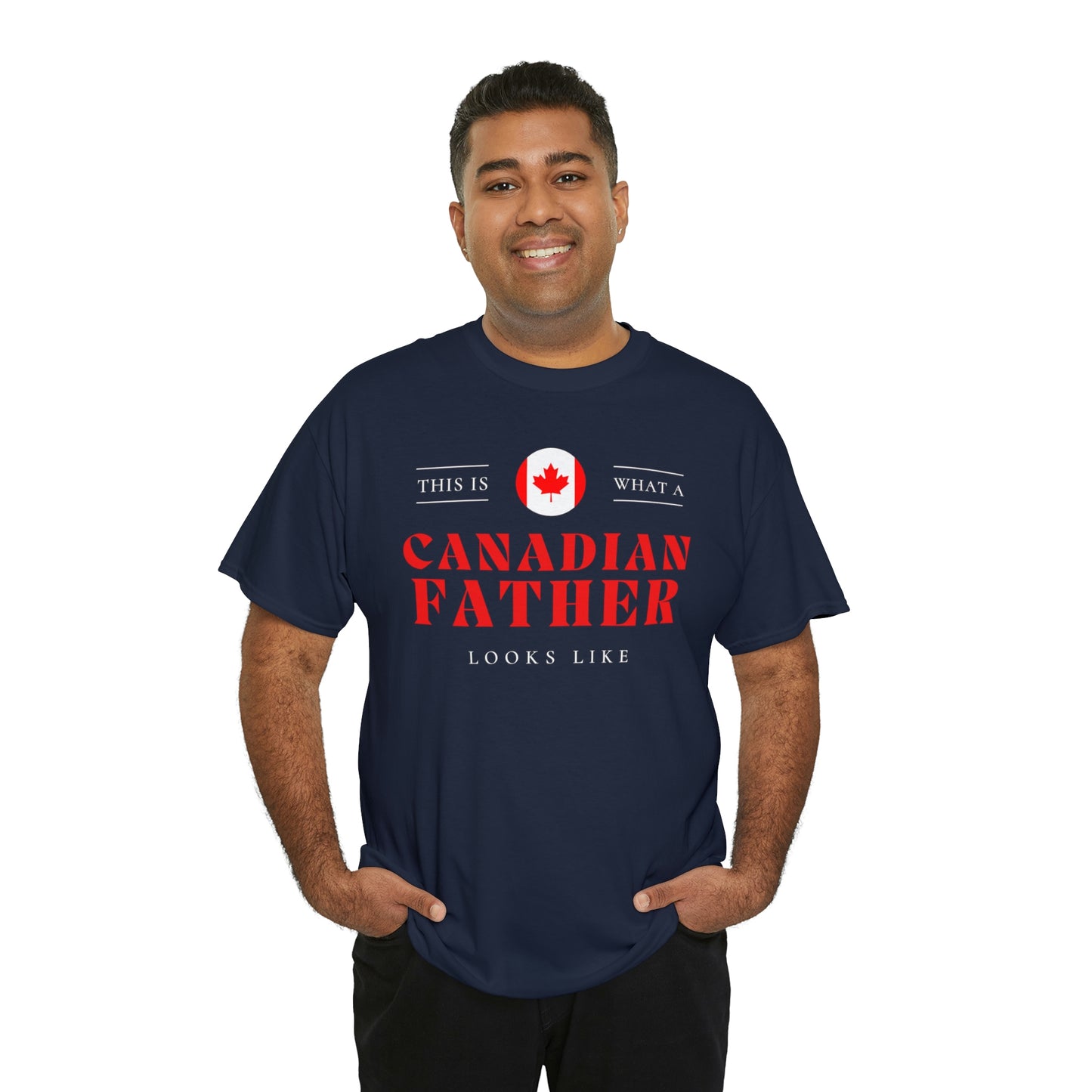 Canadian Father Looks Like Canada Dad T-Shirt | Unisex Tee Shirt