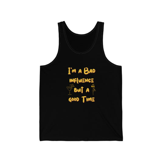 Bad Influence But A Good Time Tank Top | Unisex Funny Men Women