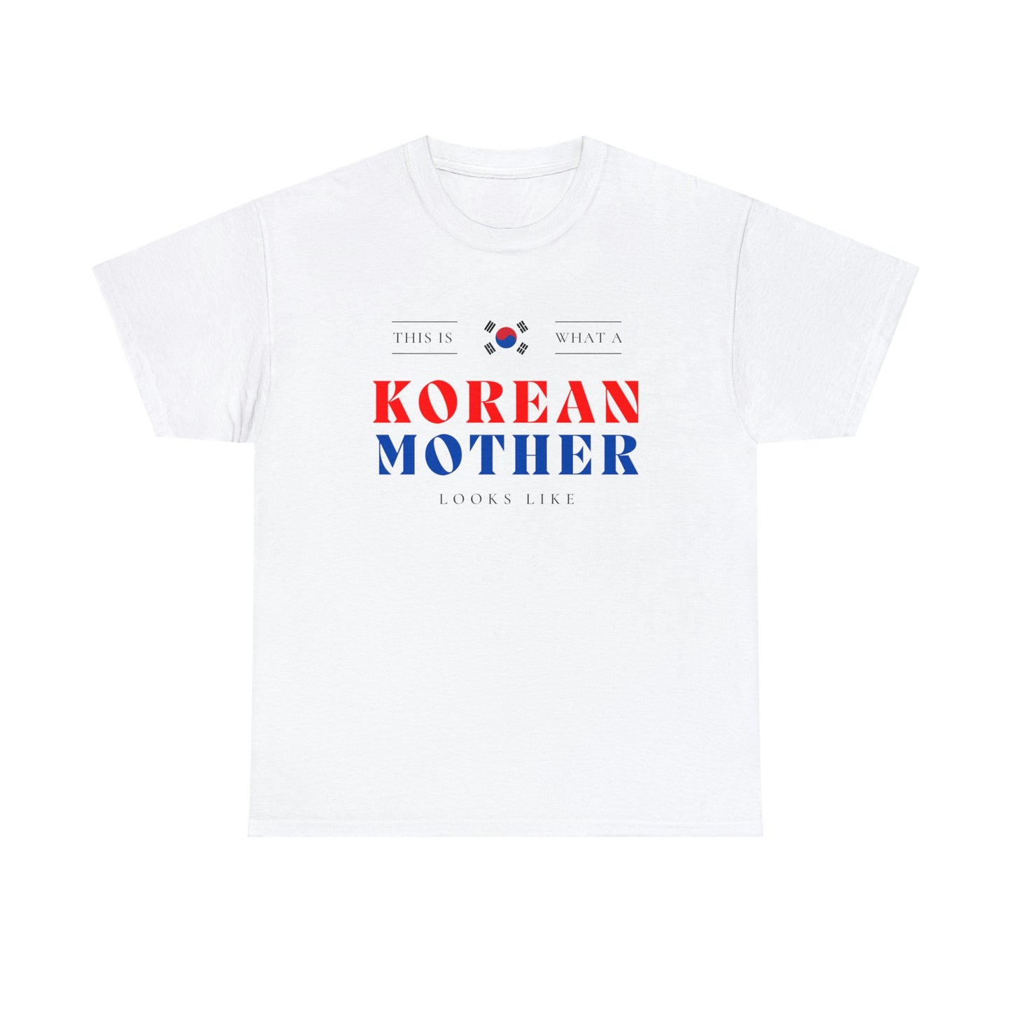 Korean Mother Looks Like South Korea Mom T-Shirt | Unisex Tee Shirt