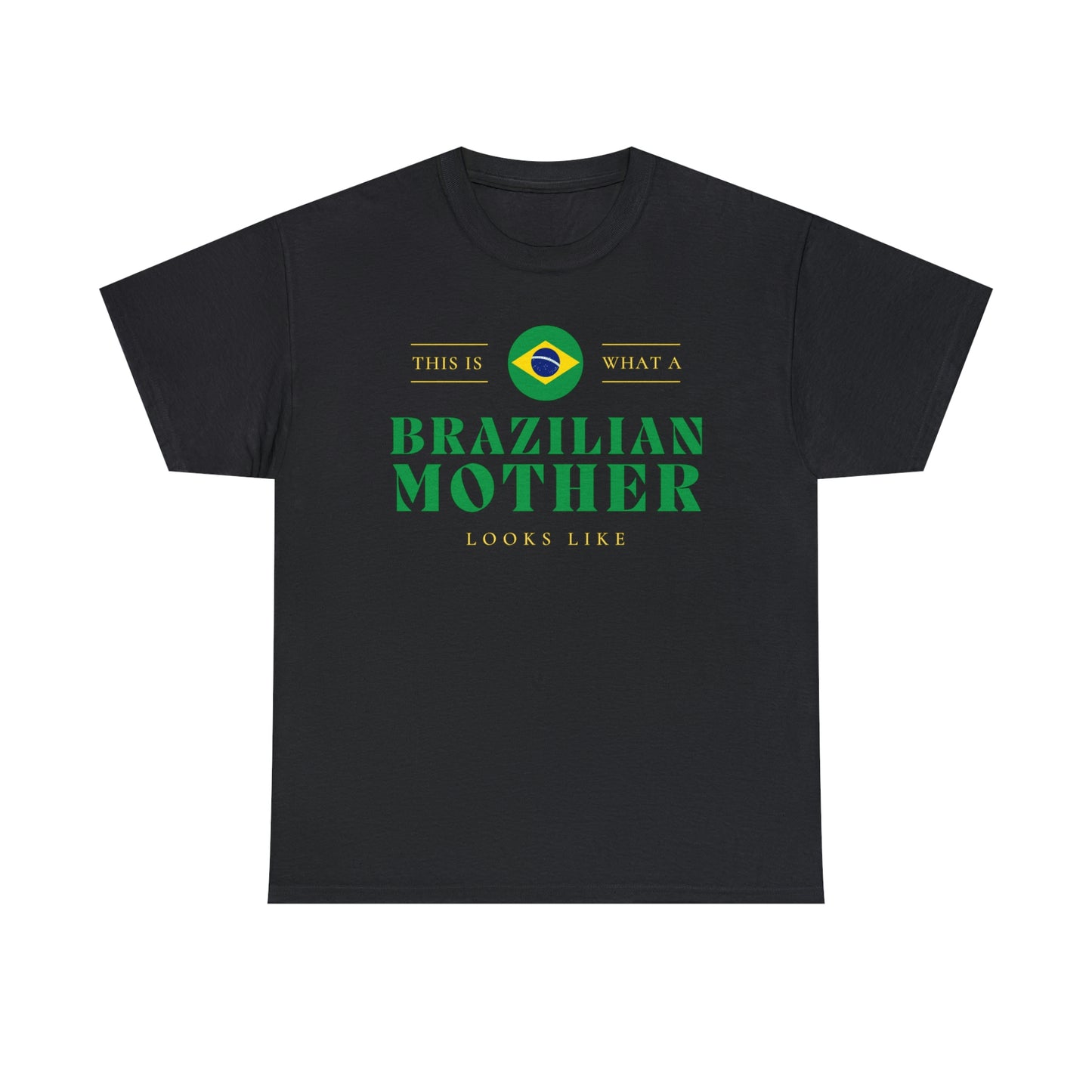 Brazilian Mother Looks Like Brazil Mom T-Shirt | Unisex Tee Shirt