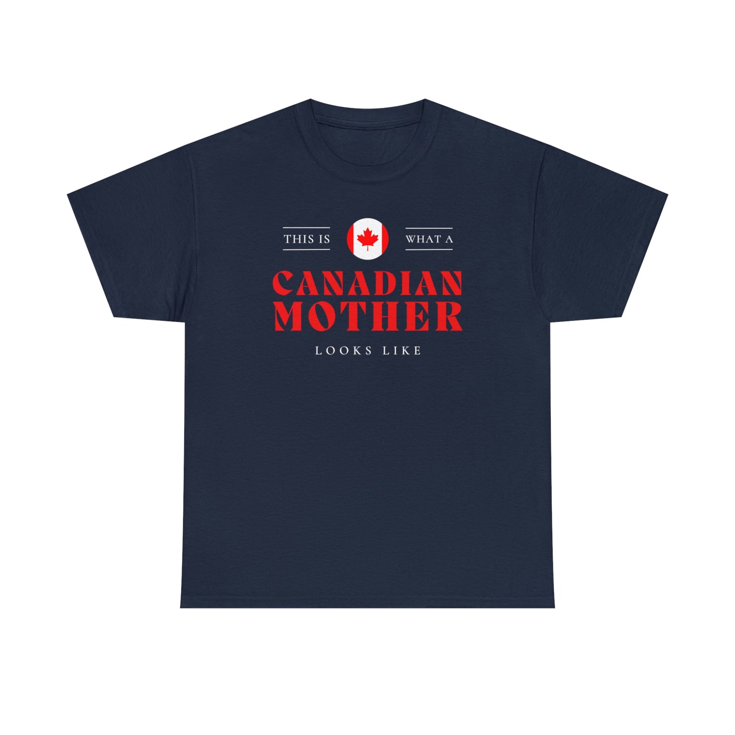 Canadian Mother Looks Like Canada Mom T-Shirt | Unisex Tee Shirt