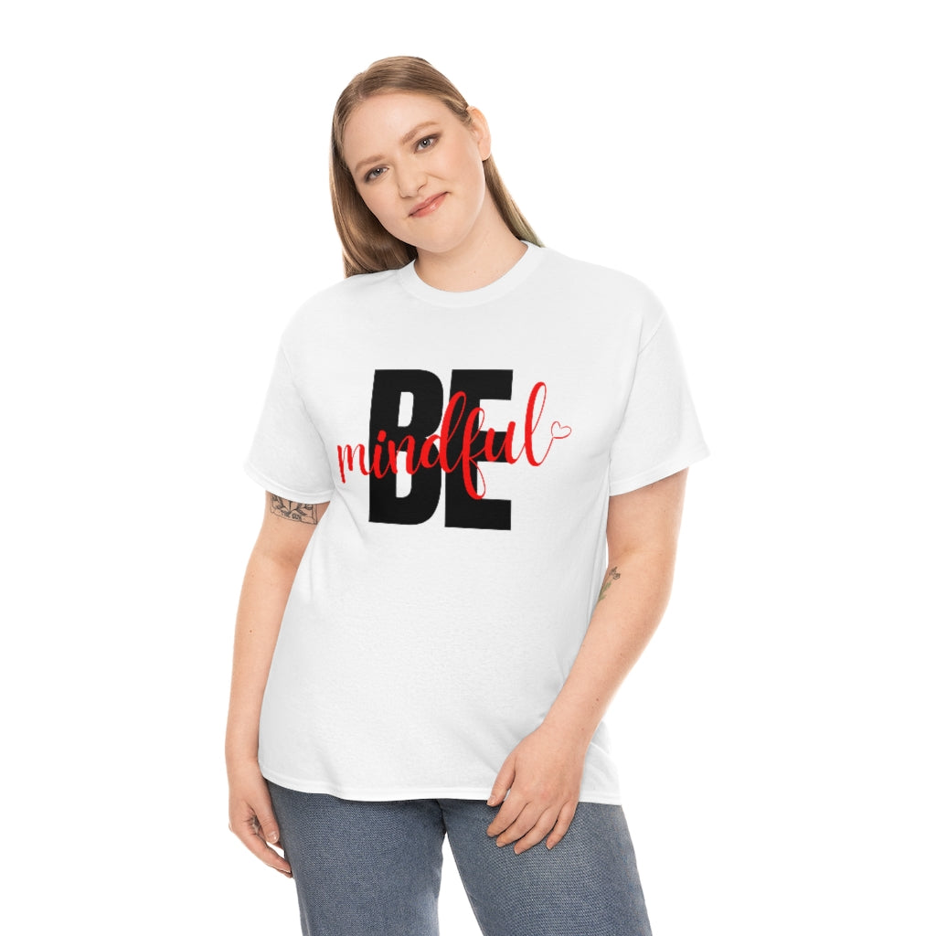 Be Mindful Practice Mindfulness Tshirt | Unisex Men Women Shirt