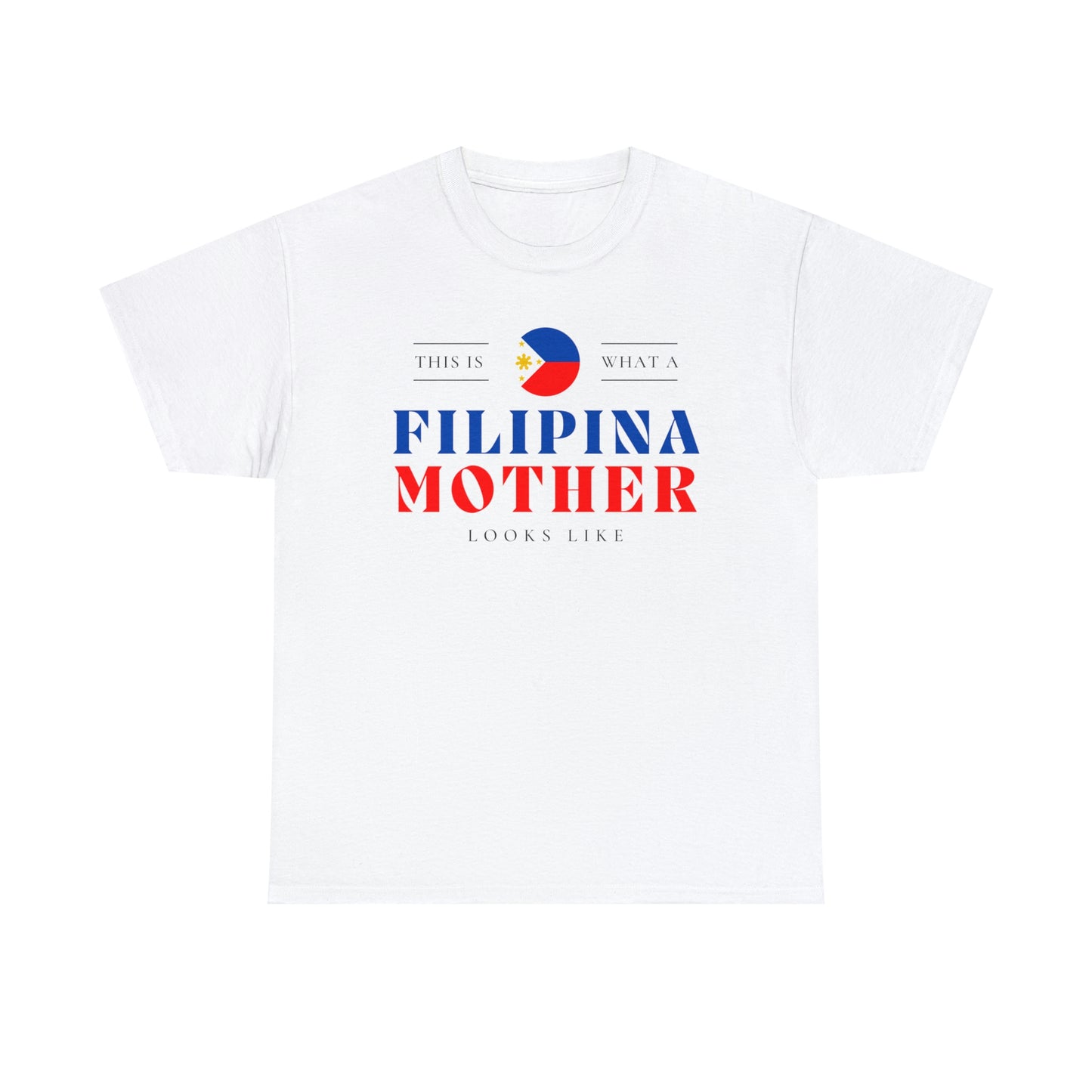 Filipina Mother Looks Like Philippines Mom T-Shirt | Unisex Tee Shirt