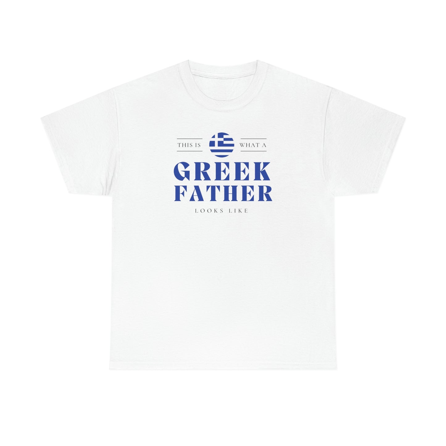 Greek Father Looks Like Fathers Day Greece Dad T-Shirt | Unisex Tee Shirt