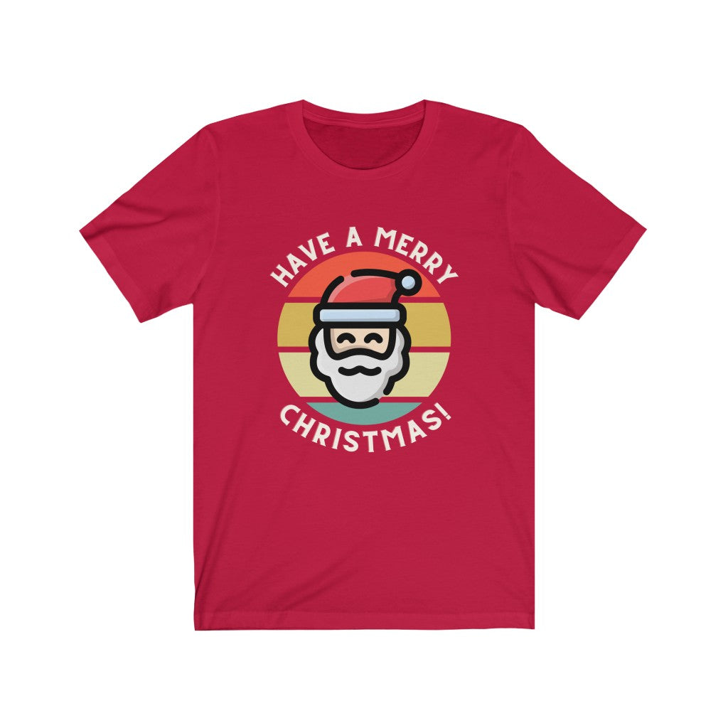 Have A Merry Christmas Tee | Happy Holidays Santa T-Shirt