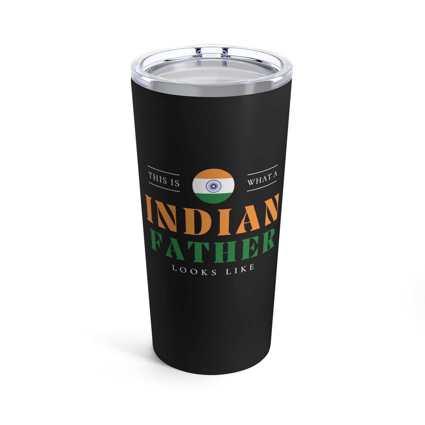 Indian Father Looks Like India Flag Fathers Day Tumbler 20oz Beverage Container