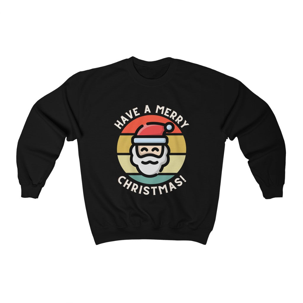 Have A Merry Christmas Pullover Sweatshirt | Happy Holidays Santa Klaus