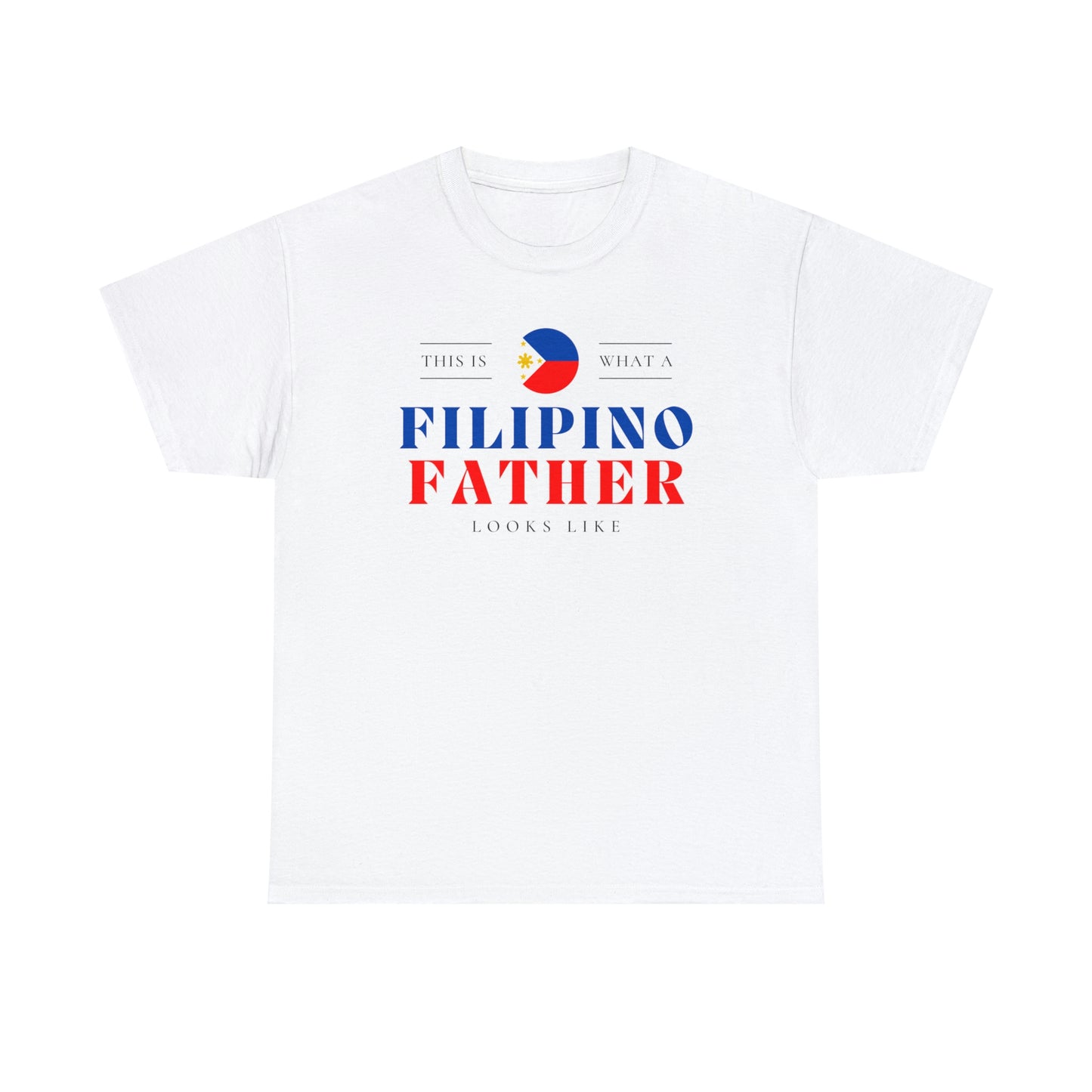 Filipino Father Looks Like Philippines Dad T-Shirt | Unisex Tee Shirt