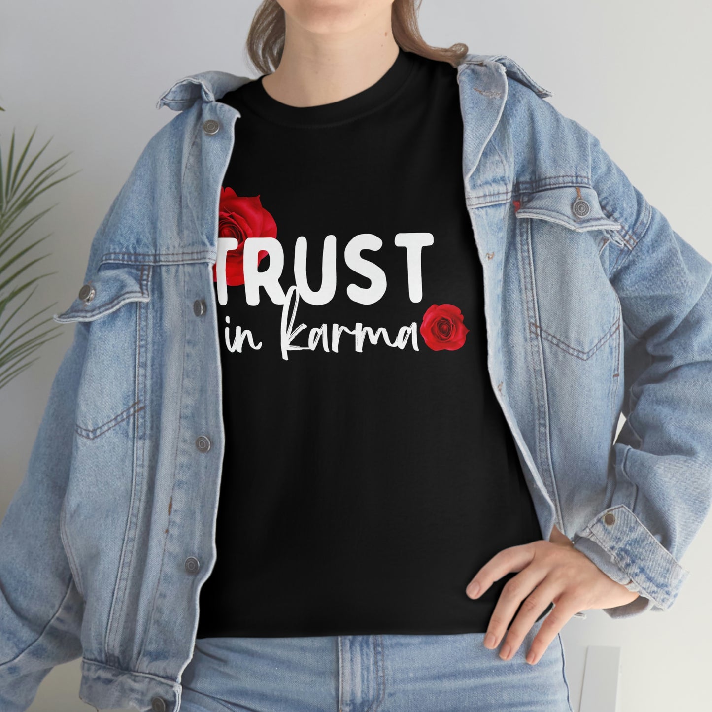 Trust in Karma Tee Shirt | Unisex T-Shirt