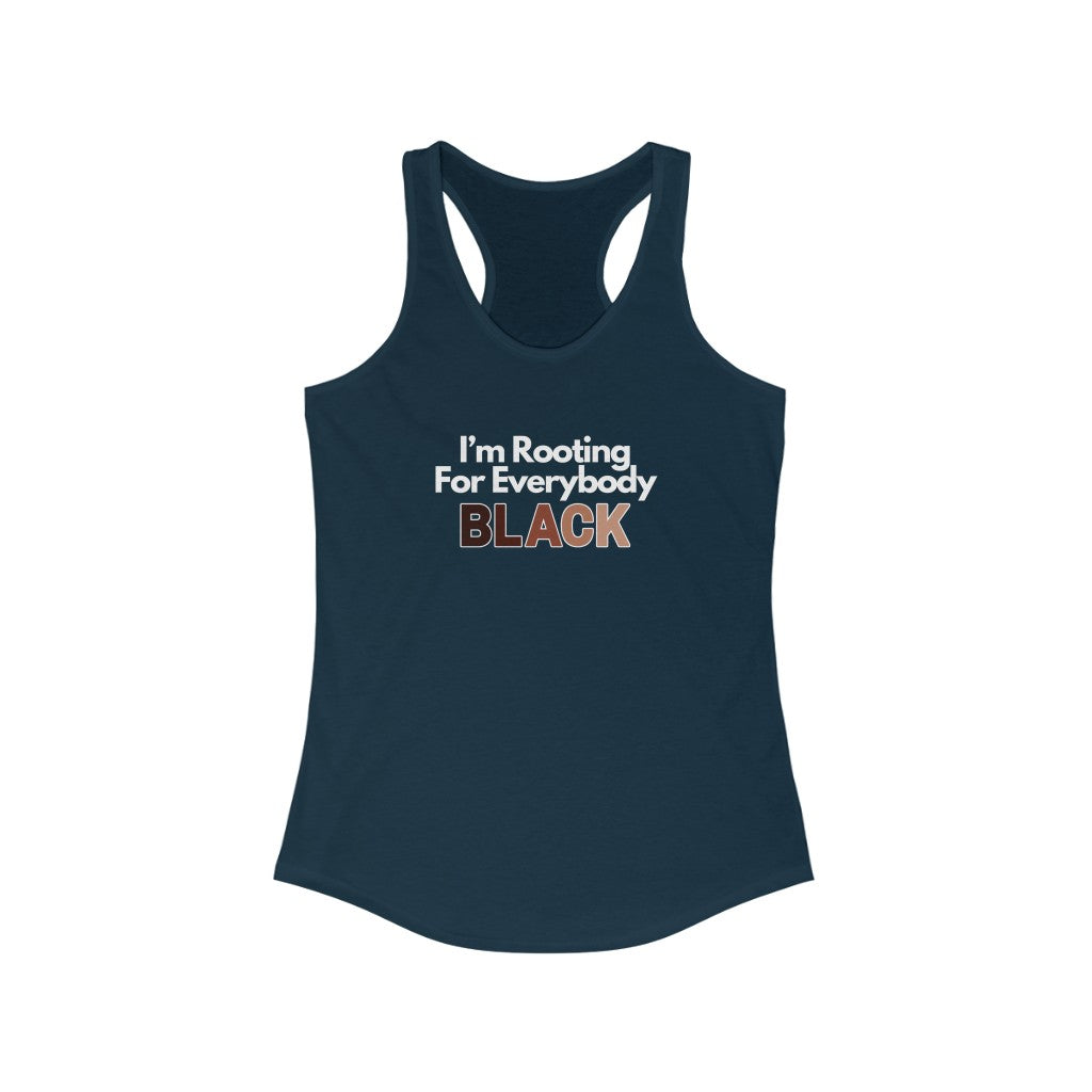 I’m Rooting For Everybody Black Women’s Racerback Tank Top | Support Black