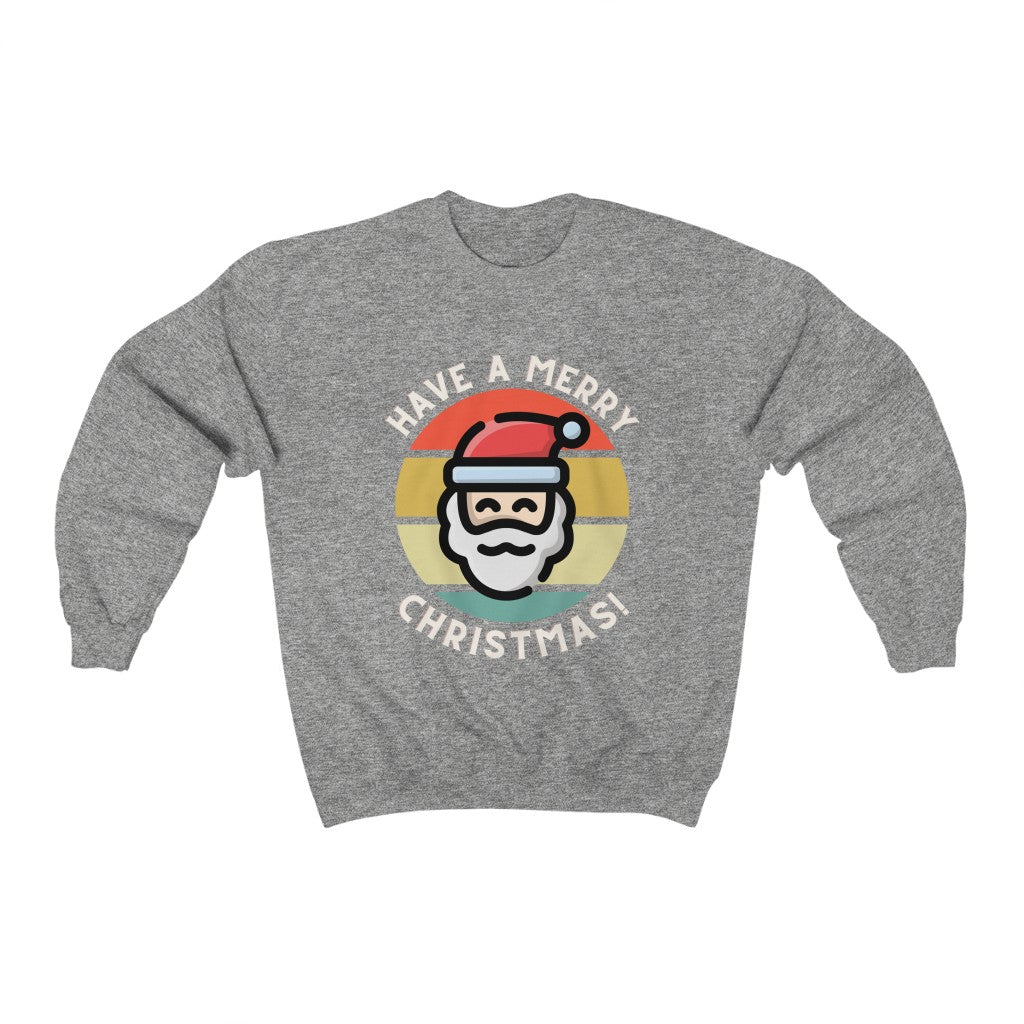 Have A Merry Christmas Pullover Sweatshirt | Happy Holidays Santa Klaus