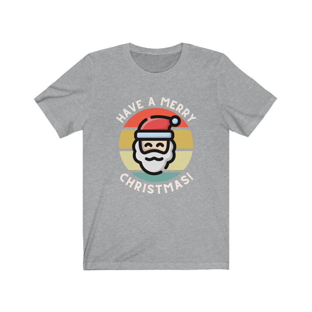 Have A Merry Christmas Tee | Happy Holidays Santa T-Shirt