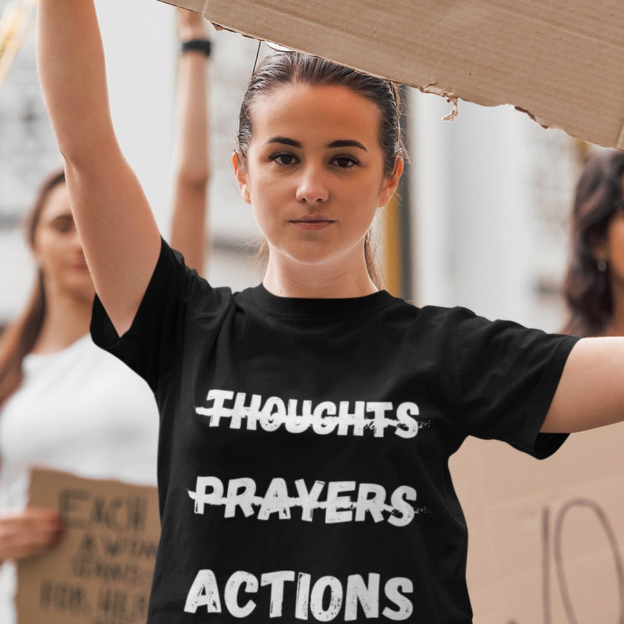 Thoughts and Prayers Actions Tee Shirt | TShirt